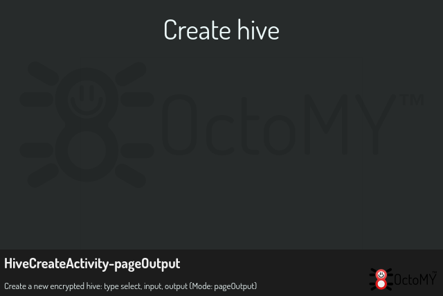 HiveCreateActivity in pageOutput mode